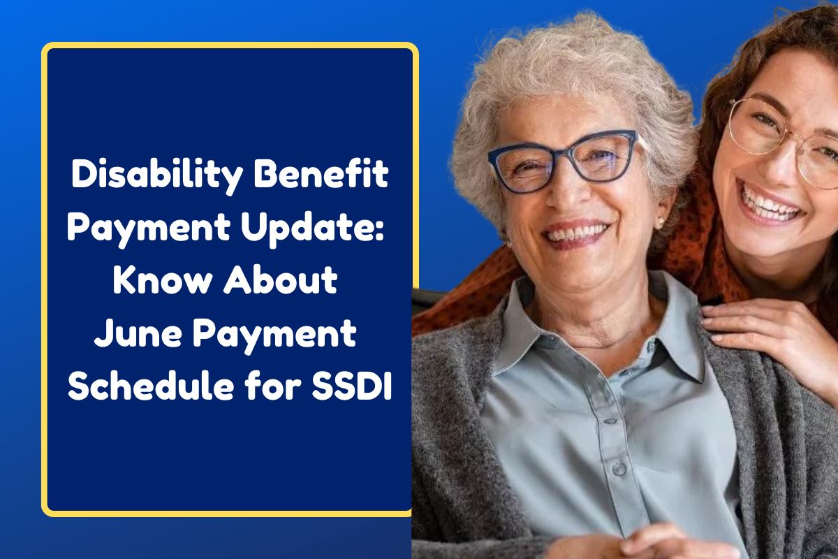 Disability Benefit Payment Update: Know About June Payment Schedule for SSDI