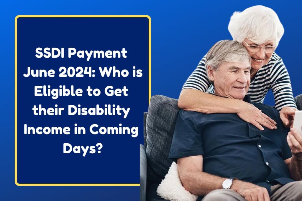 SSDI Payment June 2024: Who is Eligible to Get their Disability Income in Coming Days?
